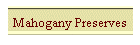 Mahogany Preserves